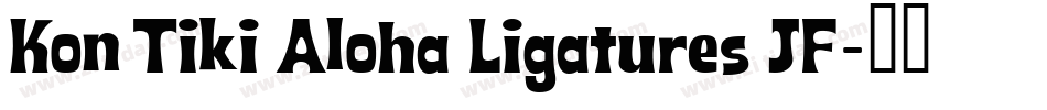 Kon Tiki Aloha Ligatures JF字体转换